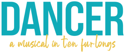 Dancer (A Musical In Ten Furlongs)